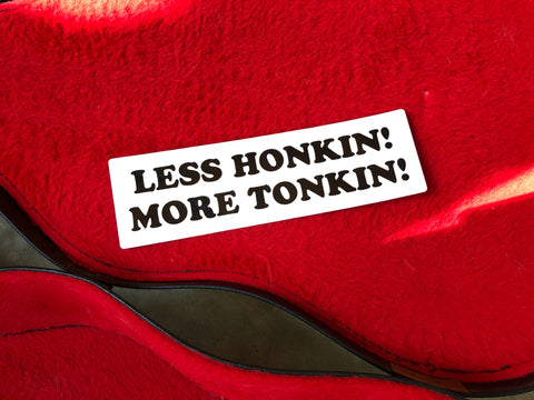 LESS HONKIN BUMPER STICKER